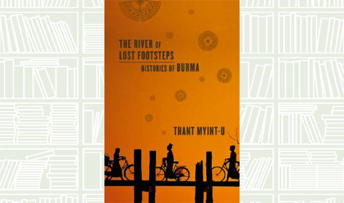 The River of Lost Footsteps by Thant Myint-U